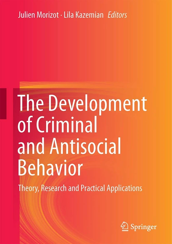 The Development of Criminal and Antisocial Behavior: Theory, Research and Practical Applications