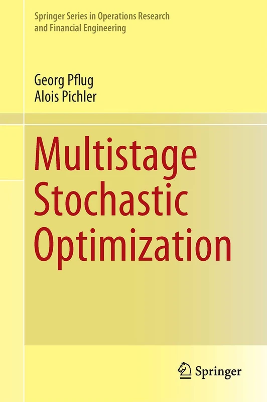 Multistage Stochastic Optimization (Springer Series in Operations Research and Financial Engineering)
