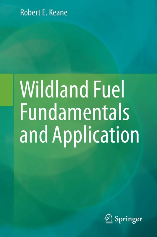 Wildland Fuel Fundamentals and Applications