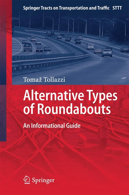 Alternative Types of Roundabouts: An Informational Guide: 6 (Springer Tracts on Transportation and Traffic, 6) - Image 1