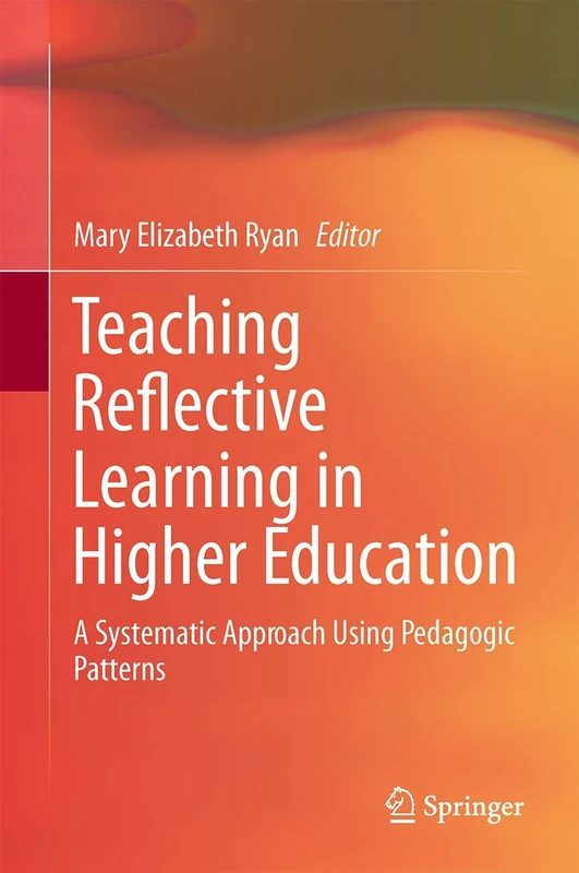 Teaching Reflective Learning in Higher Education: A Systematic Approach Using Pedagogic Patterns