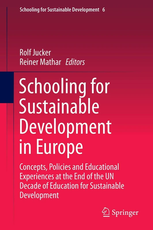 Schooling for Sustainable Development in Europe: Concepts, Policies and Educational Experiences at the End of the UN Decade of Education for Sustainable Development: 6