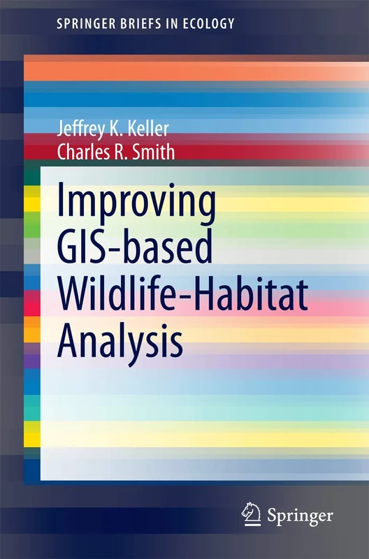 Improving GIS-based Wildlife-Habitat Analysis (SpringerBriefs in Ecology)