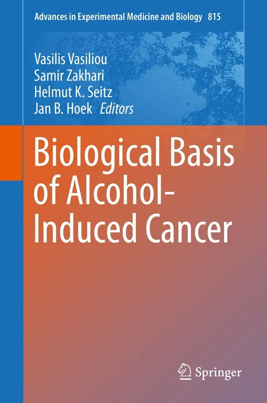 Springer Biological Basis of Alcohol-Induced Cancer - Vol 815