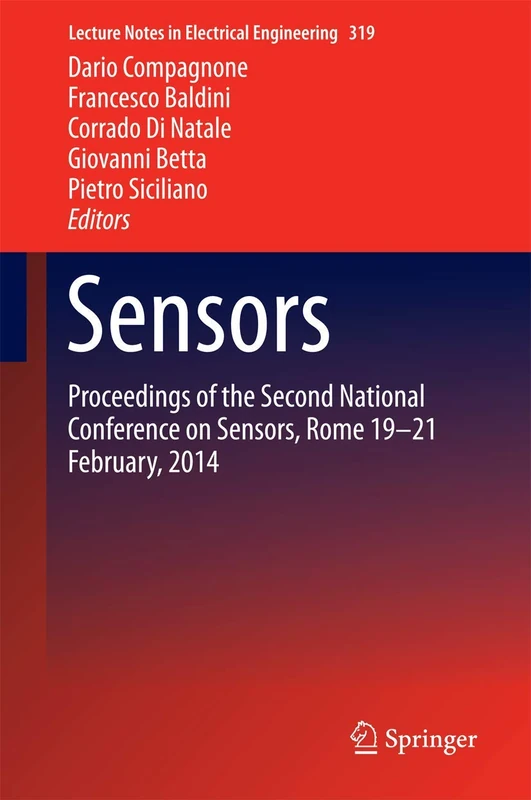 Sensors: Proceedings of the Second National Conference on Sensors, Rome 19-21 February, 2014: 319 (Lecture Notes in Electrical Engineering, 319)