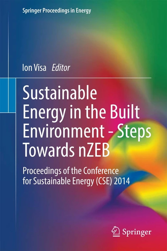 Sustainable Energy in the Built Environment - Steps Towards nZEB: Proceedings of the Conference for Sustainable Energy (CSE) 2014: 2 (Springer Proceedings in Energy)