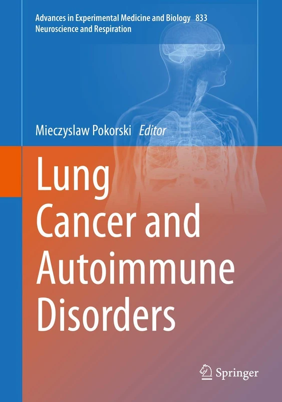 Lung Cancer and Autoimmune Disorders: 833 (Advances in Experimental Medicine and Biology, 833)