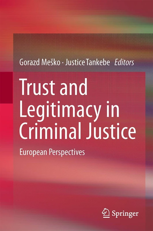 Trust and Legitimacy in Criminal Justice: European Perspectives