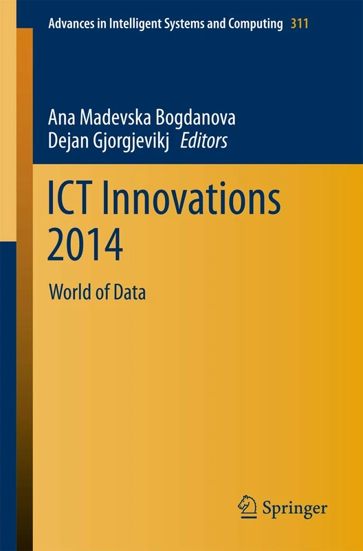ICT Innovations 2014: World of Data: 311 (Advances in Intelligent Systems and Computing, 311)