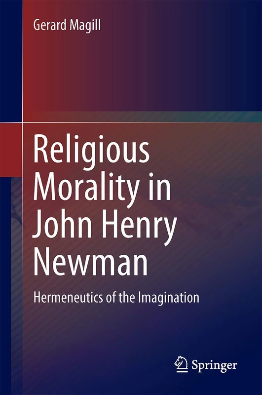 Religious Morality in John Henry Newman: Hermeneutics of the Imagination