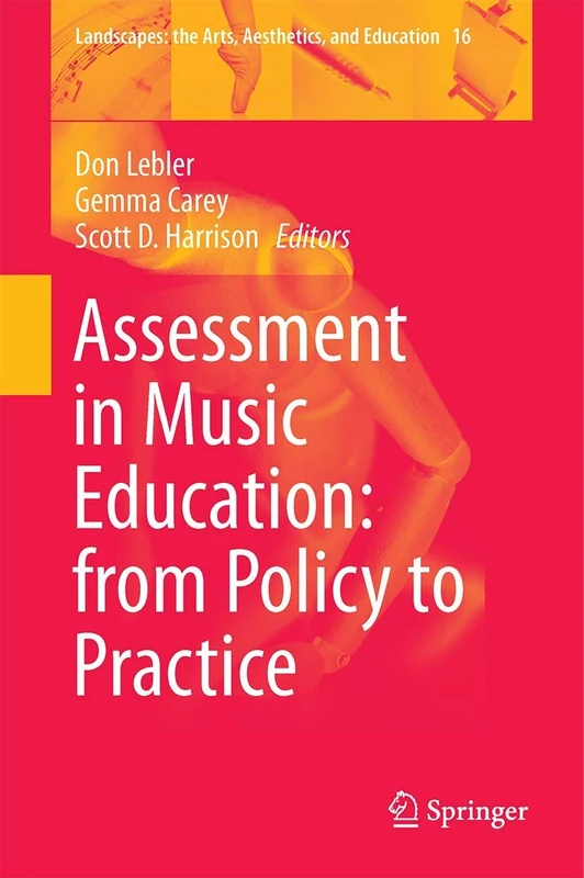 Assessment in Music Education: from Policy to Practice: 16 (Landscapes: the Arts, Aesthetics, and Education, 16) - Image 1
