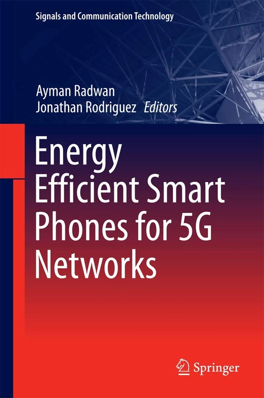 Energy Efficient Smart Phones for 5G Networks (Signals and Communication Technology)