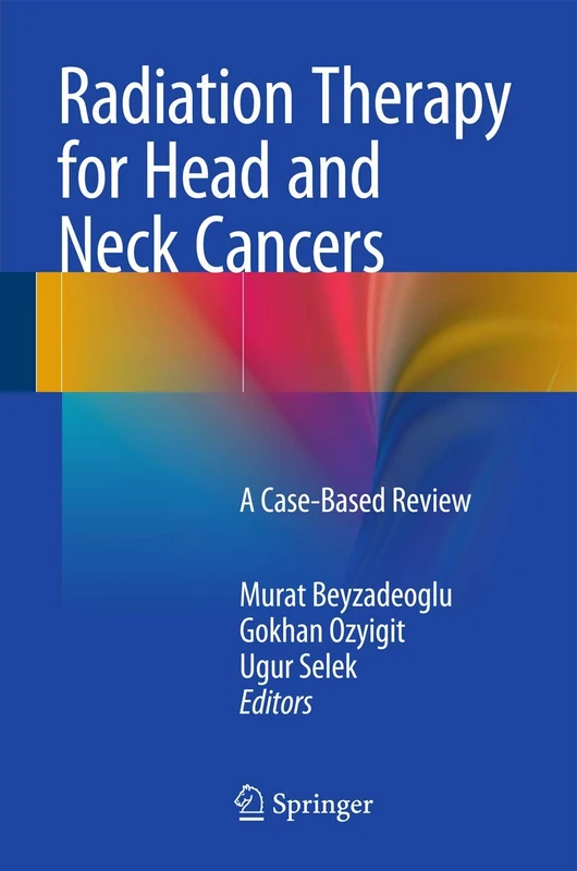 Radiation Therapy for Head and Neck Cancers: A Case-Based Review