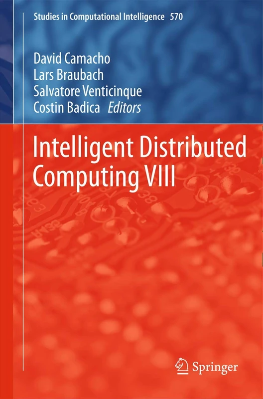 Intelligent Distributed Computing VIII: 570 (Studies in Computational Intelligence, 570)
