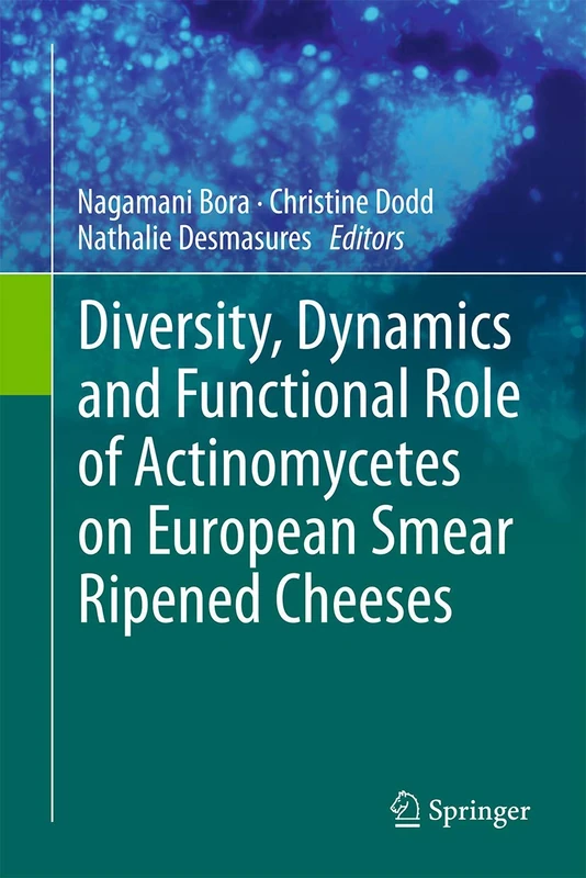 Diversity, Dynamics and Functional Role of Actinomycetes on European Smear Ripened Cheeses