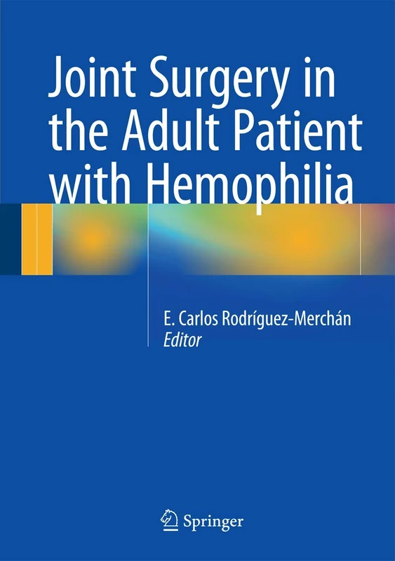 Joint Surgery in the Adult Patient with Hemophilia