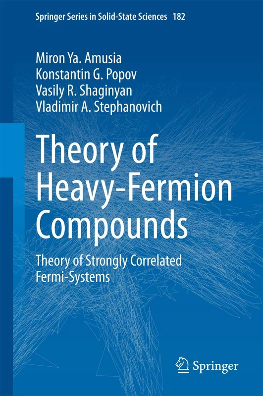 Theory of Heavy-Fermion Compounds: Theory of Strongly Correlated Fermi-Systems: 182 (Springer Series in Solid-State Sciences, 182)