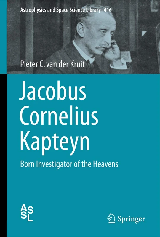 Springer - Jacobus Cornelius Kapteyn: Born Investigator of the Heavens
