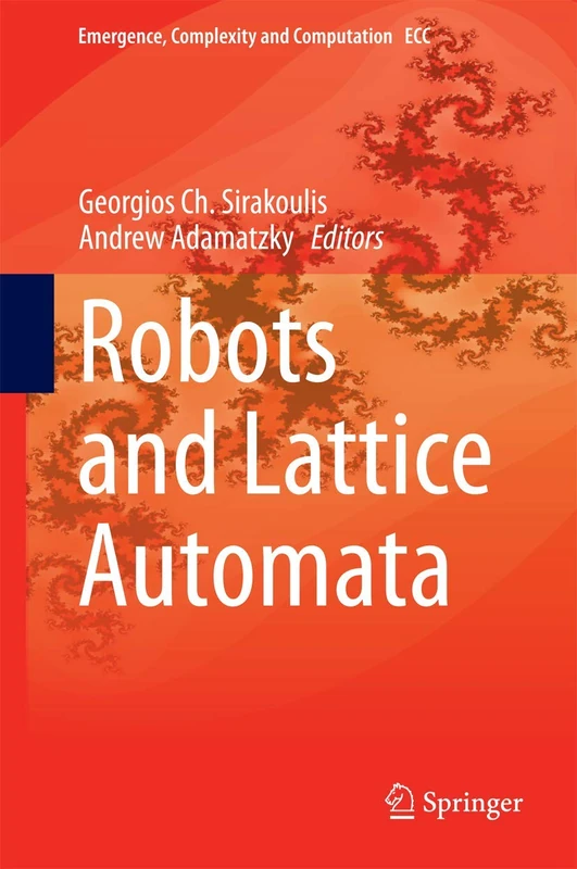 Robots and Lattice Automata: 13 (Emergence, Complexity and Computation, 13)
