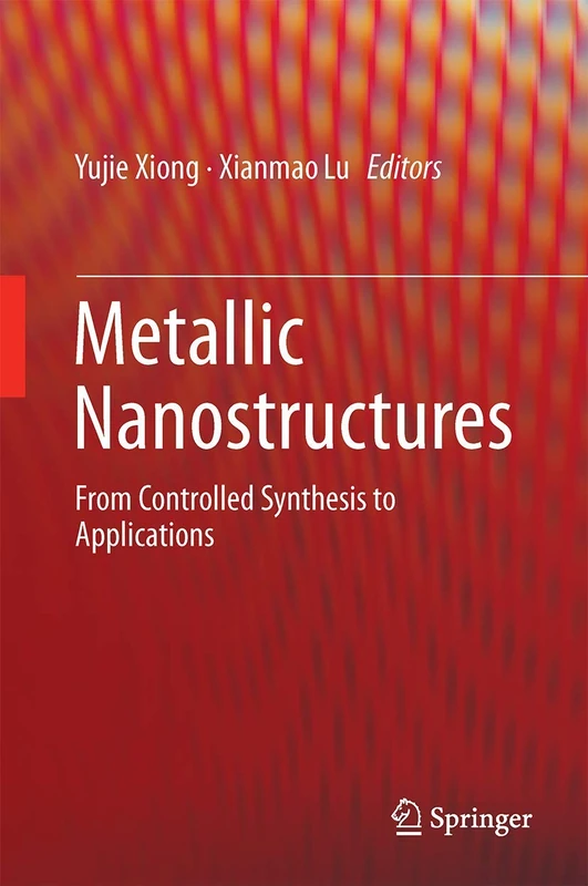 Metallic Nanostructures: From Controlled Synthesis to Applications