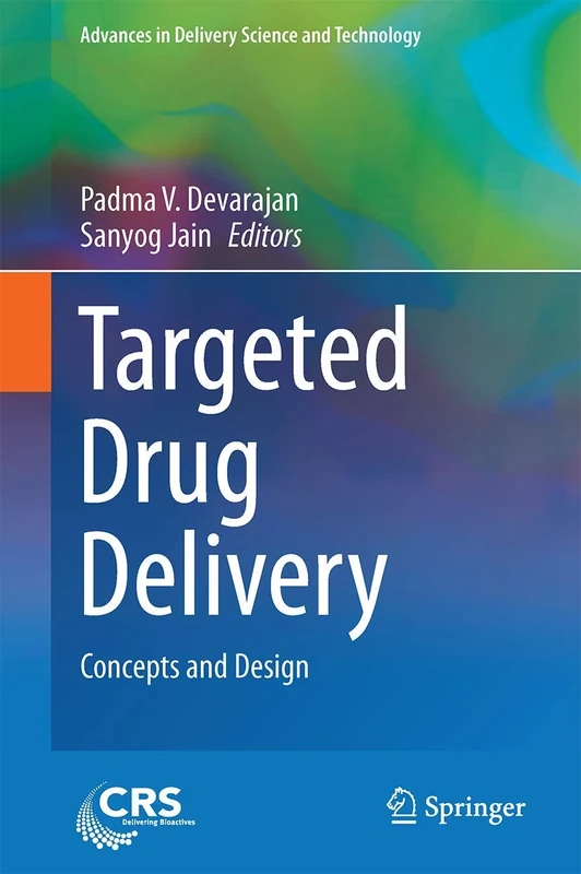 Targeted Drug Delivery : Concepts and Design (Advances in Delivery Science and Technology)