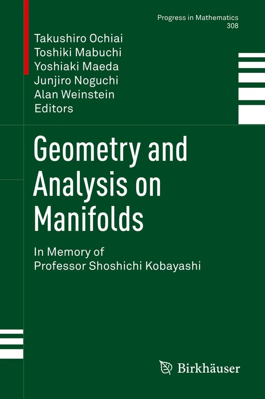 Geometry and Analysis on Manifolds: In Memory of Professor Shoshichi Kobayashi: 308 (Progress in Mathematics, 308)