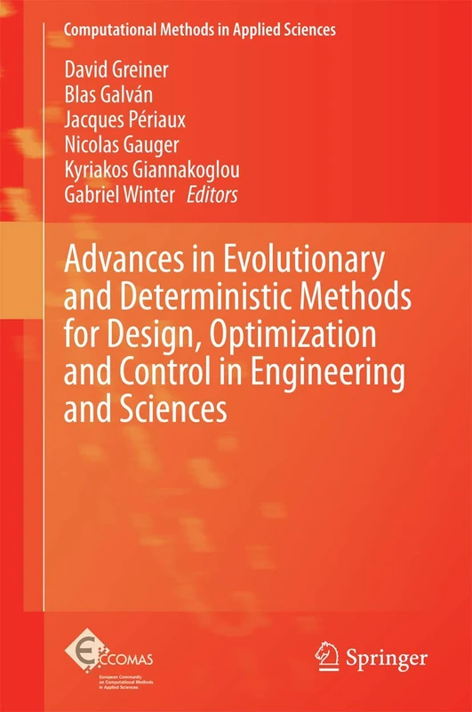 Advances in Evolutionary and Deterministic Methods for Design, Optimization and Control in Engineering and Sciences: 36 (Computational Methods in Applied Sciences, 36)