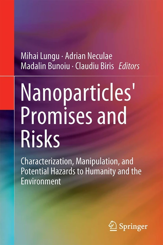 Nanoparticles' Promises and Risks: Characterization, Manipulation, and Potential Hazards to Humanity and the Environment
