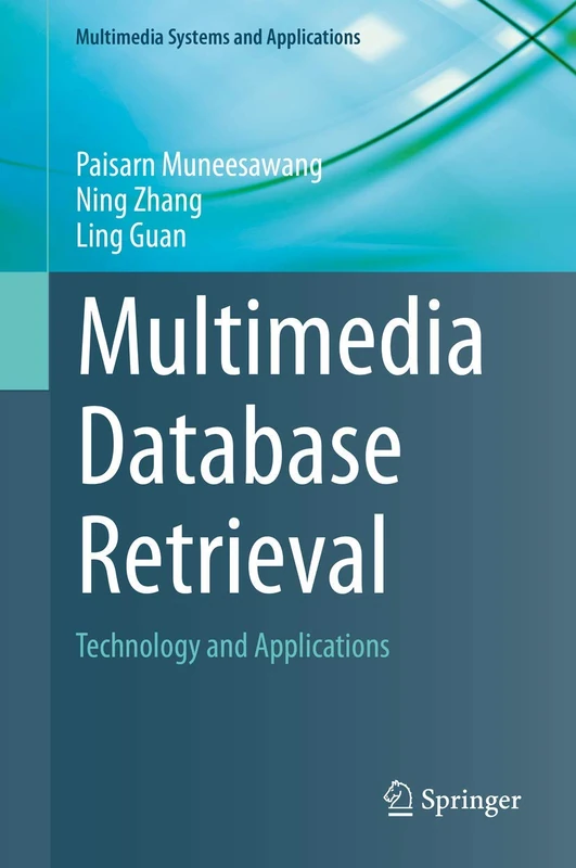 Multimedia Database Retrieval: Technology and Applications (Multimedia Systems and Applications)