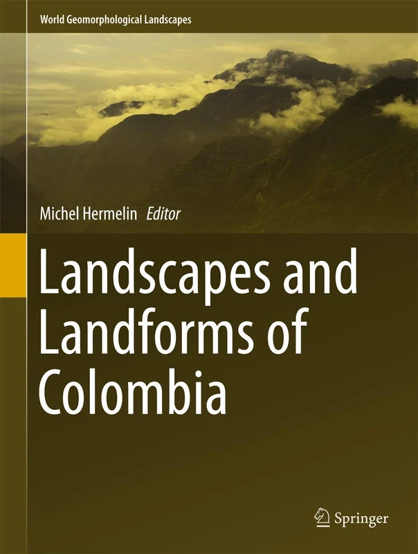 Landscapes and Landforms of Colombia (World Geomorphological Landscapes)