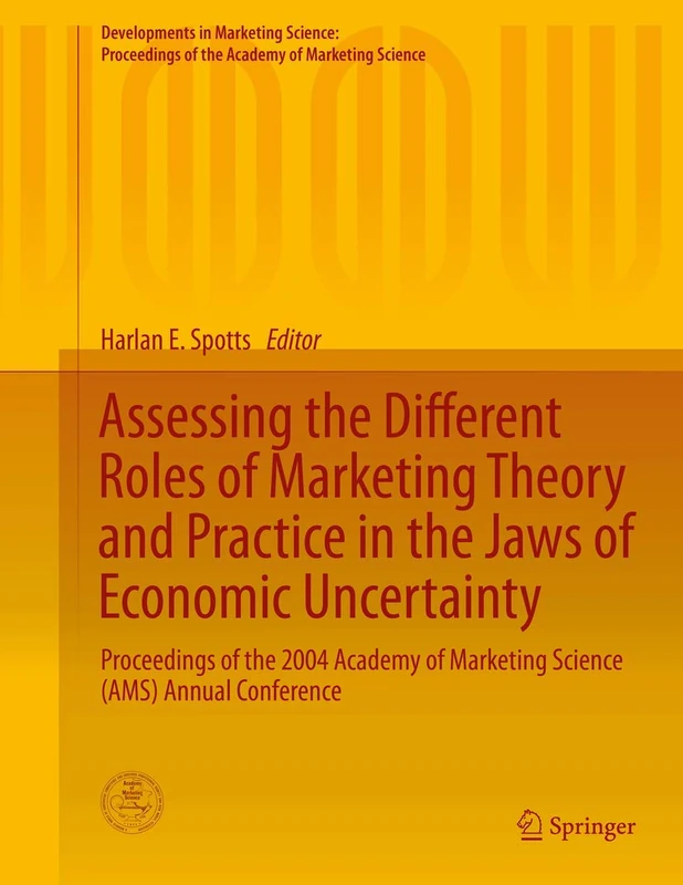 Assessing the Different Roles of Marketing Theory and Practice in the Jaws of Economic Uncertainty: Proceedings of the 2004 Academy of Marketing ... of the Academy of Marketing Science) - Image 1