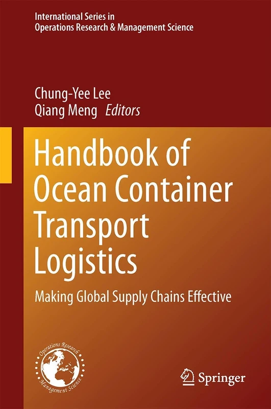Handbook of Ocean Container Transport Logistics: Making Global Supply Chains Effective: 220 (International Series in Operations Research & Management Science, 220)