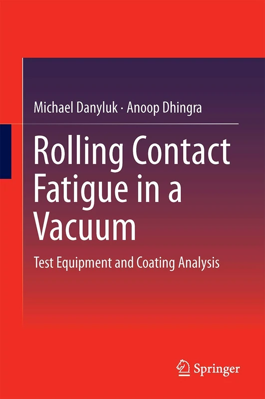 Rolling Contact Fatigue in a Vacuum: Test Equipment and Coating Analysis