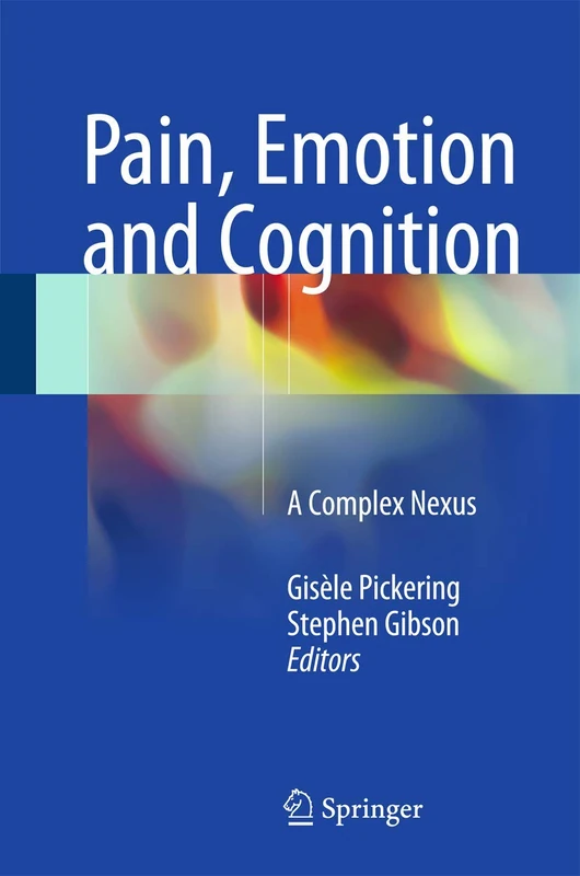 Pain, Emotion and Cognition: A Complex Nexus