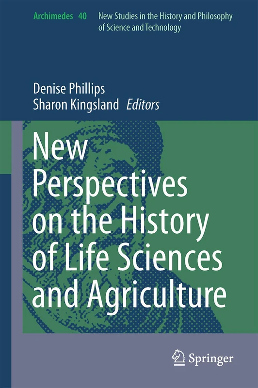 Springer New Perspectives on History of Life Sciences and Agriculture