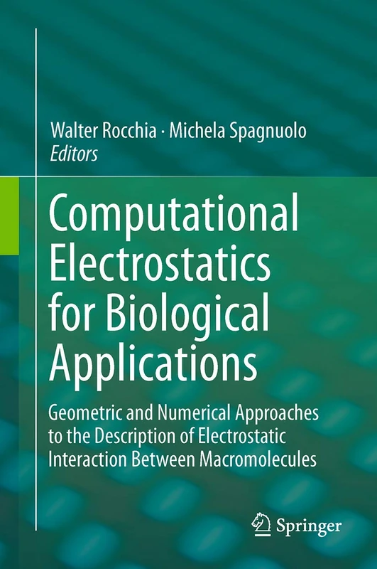 Computational Electrostatics for Biological Applications: Geometric and Numerical Approaches to the Description of Electrostatic Interaction Between Macromolecules