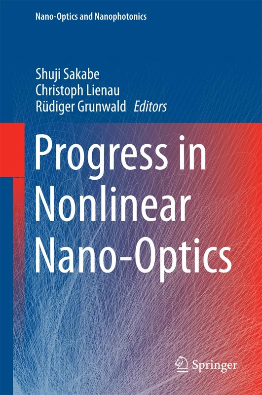 Progress in Nonlinear Nano-Optics (Nano-Optics and Nanophotonics)