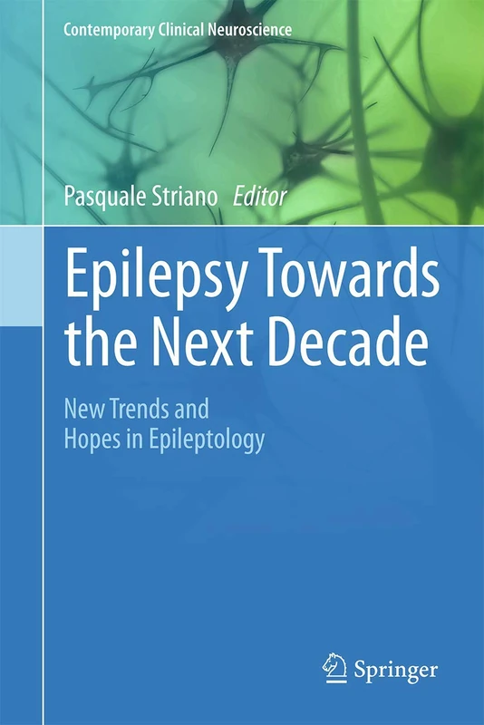 Epilepsy Towards the Next Decade: New Trends and Hopes in Epileptology (Contemporary Clinical Neuroscience)