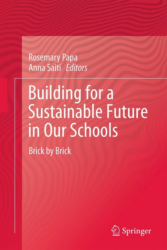 Building for a Sustainable Future in Our Schools: Brick by Brick