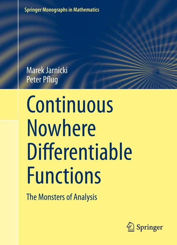 Continuous Nowhere Differentiable Functions: The Monsters of Analysis (Springer Monographs in Mathematics)