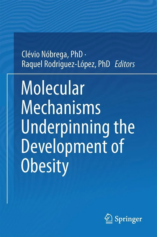 Molecular Mechanisms Underpinning the Development of Obesity