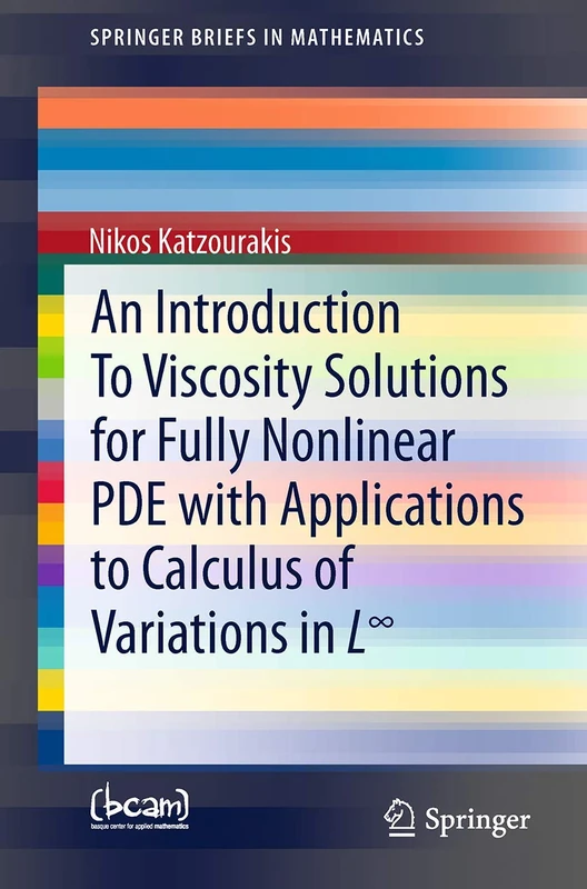 An Introduction To Viscosity Solutions for Fully Nonlinear PDE with Applications to Calculus of Variations in L∞ (SpringerBriefs in Mathematics)