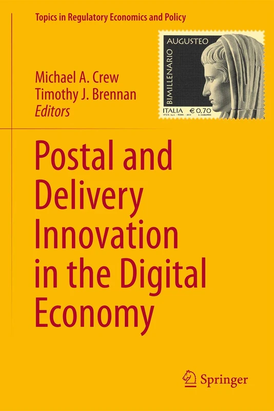 Postal and Delivery Innovation in the Digital Economy: 50 (Topics in Regulatory Economics and Policy, 50)