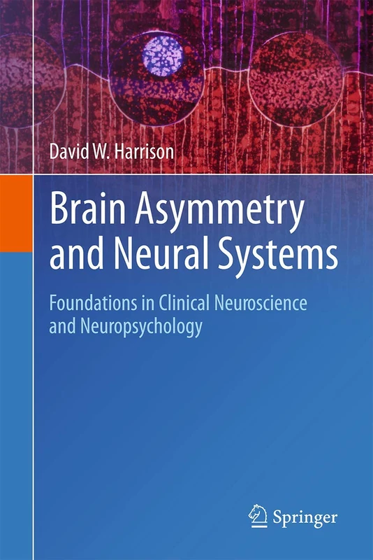 Brain Asymmetry and Neural Systems: Foundations in Clinical Neuroscience and Neuropsychology