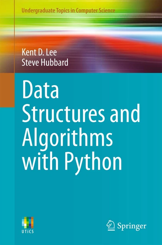Data Structures and Algorithms with Python (Undergraduate Topics in Computer Science)