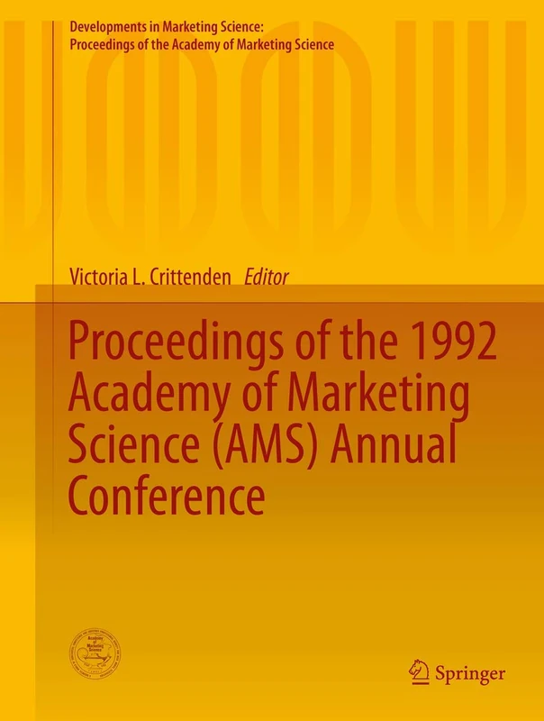 Proceedings of the 1992 Academy of Marketing Science (AMS) Annual Conference (Developments in Marketing Science: Proceedings of the Academy of Marketing Science)