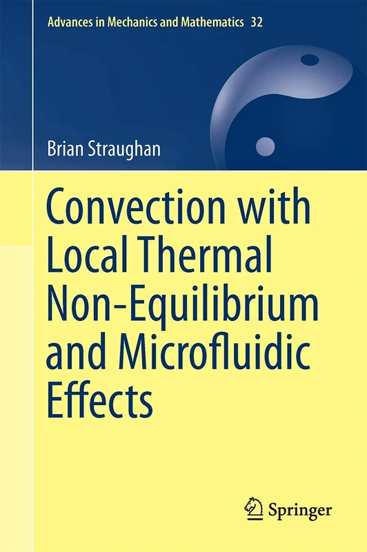 Convection with Local Thermal Non-Equilibrium and Microfluidic Effects: 32 (Advances in Mechanics and Mathematics, 32)