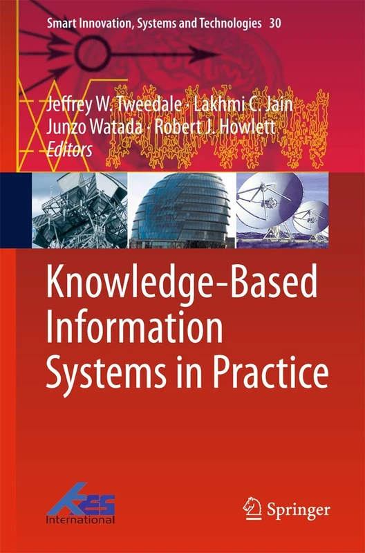 Knowledge-Based Information Systems in Practice: 30 (Smart Innovation, Systems and Technologies, 30)