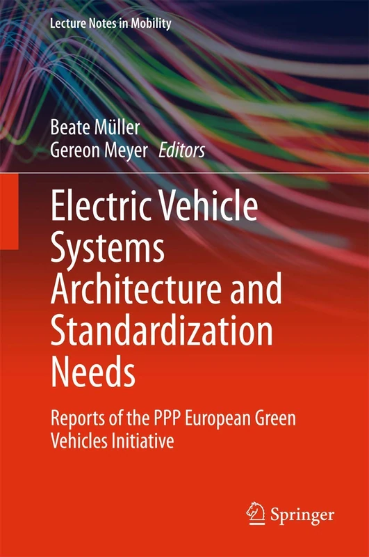 Electric Vehicle Systems Architecture and Standardization Needs: Reports of the PPP European Green Vehicles Initiative (Lecture Notes in Mobility) - Image 1