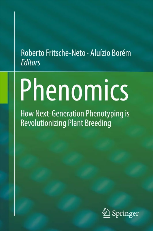 Phenomics: How Next-Generation Phenotyping is Revolutionizing Plant Breeding